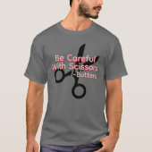 Seien Sie vorsichtig mit Scheren T-Shirt (Vorderseite)