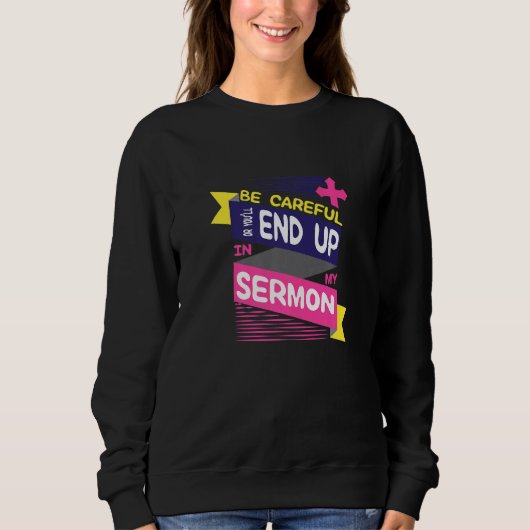 Seien Sie vorsichtig, oder Sie 2019ll enden in mei Sweatshirt (Vorderseite)