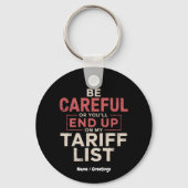 Seien Sie vorsichtig, oder Sie landen auf meiner T Schlüsselanhänger (Vorderseite)