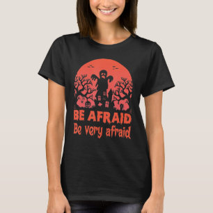 Seien Sie vorsichtig und fürchten Sie sich vor Hal T-Shirt