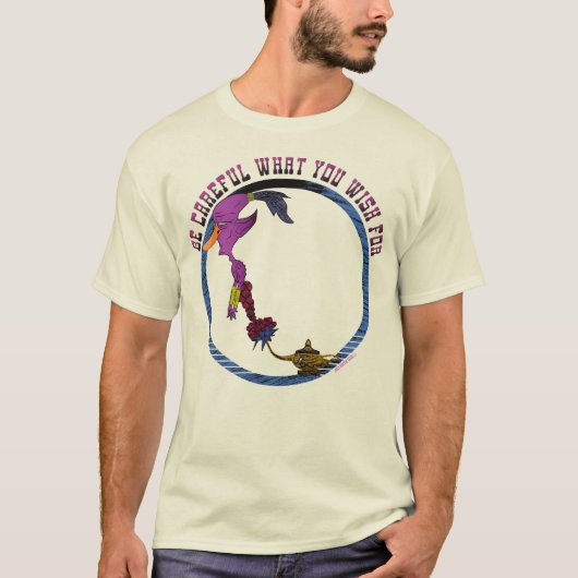 Seien Sie vorsichtig, was Sie für Genie wünschen T-Shirt (Vorderseite)