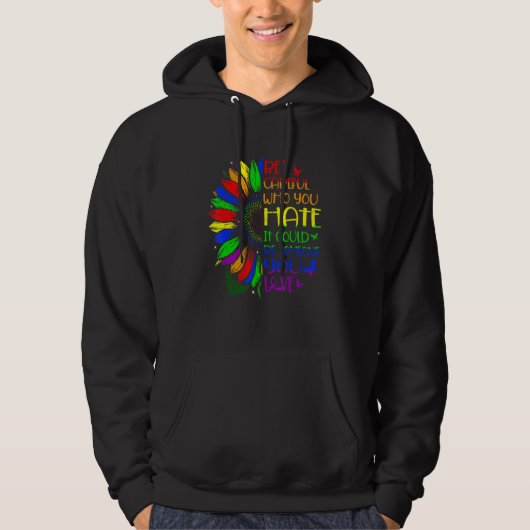 Seien Sie vorsichtig, wer Sie hasst stolz Lgbt Les Hoodie (Vorderseite)