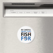 Seien Sie vorsichtig, wofür Sie fischen Magnet (In Situ (Geschirrspüler))