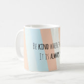 Seien Sie wann immer mögliche Tasse nett (Vorderseite Links)