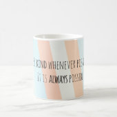 Seien Sie wann immer mögliche Tasse nett (Mittel)