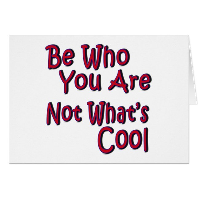 Seien Sie, wem Sie nicht sind, was cool ist (Vorderseite (Horizontal))