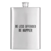 Seien Sie weniger beleidigt als glücklich Flachmann (Vorderseite)