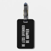 Seien Sie weniger beleidigt als glücklich Gepäckanhänger (Rückseite vertikal)