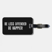 Seien Sie weniger beleidigt als glücklich Gepäckanhänger (Rückseite horizontal)