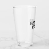 Seien Sie weniger beleidigt als glücklich Glas (Rechts)