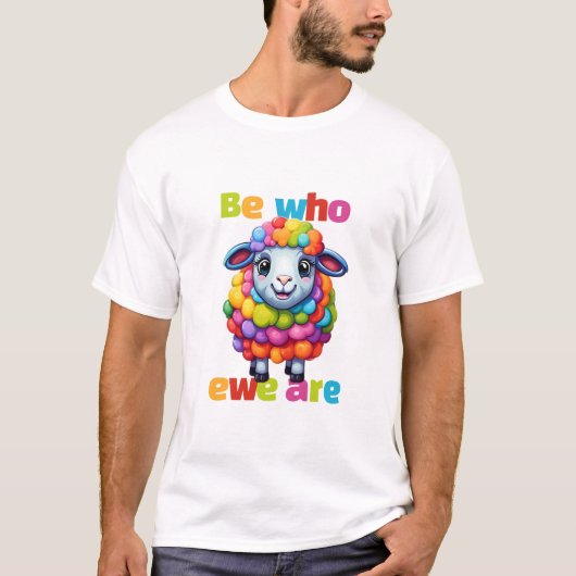 Seien Sie, wer ewe ist Rainbow Sheep T-Shirt (Vorderseite)