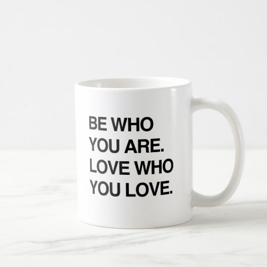SEIEN SIE, WER SIE SIND. LIEBE, WER SIE LIEBE.png Kaffeetasse (Rechts)