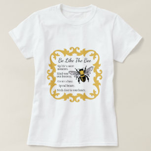 Seien Sie wie der T - Shirt der Bienen-Frauen