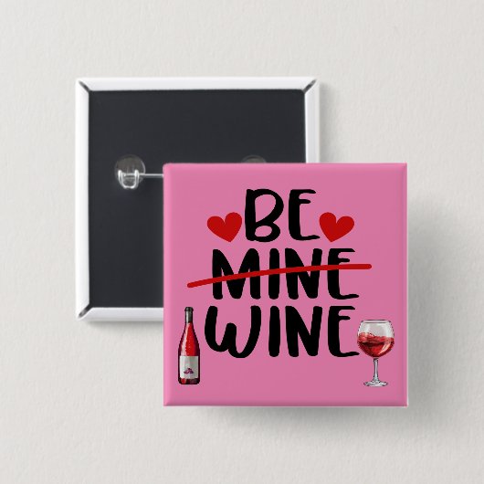 Seien Sie Wine Valentine's Button (Vorne & Hinten)