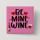 Seien Sie Wine Valentine's Button (Vorderseite)