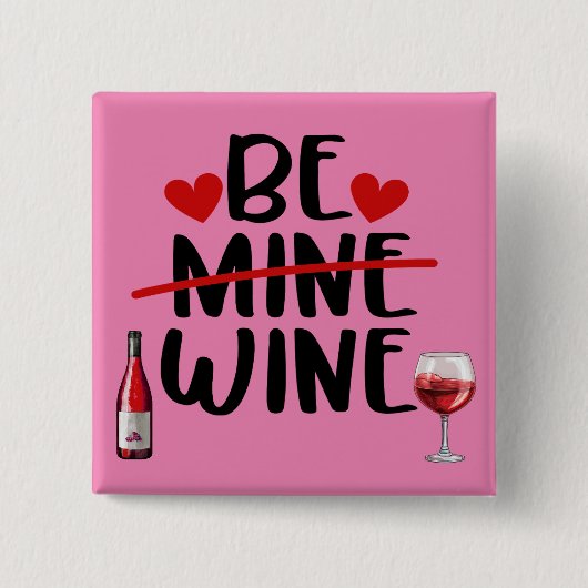Seien Sie Wine Valentine's Button (Vorderseite)