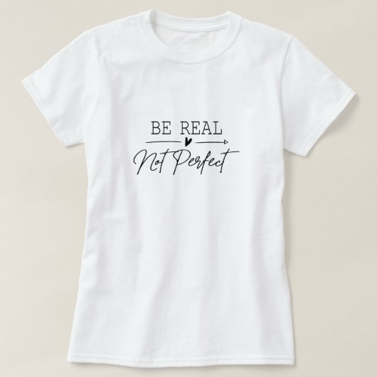 Seien Sie wirklich nicht perfekt Frauen T - Shirt (Design vorne)