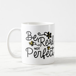 Seien Sie wirklich nicht perfekt Selbst-Liebe psyc Kaffeetasse