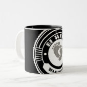 Seien Sie, wo Ihre Füße sind - Zwei-Ton Tasse (Vorderseite Links)