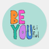 Seien Sie wunderschön und farbenfroh Runder Aufkleber (Vorderseite)