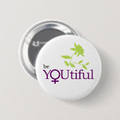 Seien Sie YOUtiful Knopf Button (Vorne & Hinten)