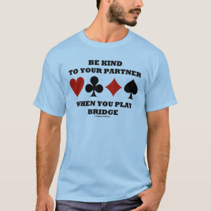 Seien Sie zu Ihrem Partner nett, wenn Sie Brücke T-Shirt