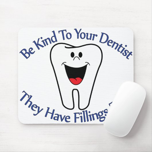 Seien Sie zu Ihrem Zahnarzt nett, den sie Mousepad (Mit Mouse)