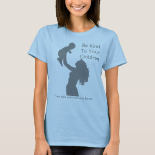 Seien Sie zu Ihren Kindern nett T-Shirt
