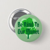 Seien Sie zu unserem Planeten nett Button (Vorne & Hinten)