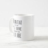 Seien Sie zufrieden mit dem, was Sie Kaffeetasse (Vorderseite Links)