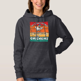 Seien wir ehrlich, dass ich vor den Hühnern verrüc Hoodie