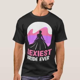 Seiest Bride Ever Bachelorette Niedliche Hochzeits T-Shirt