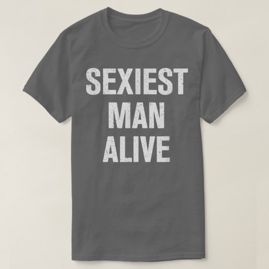 Seiest Man Alive T-Shirt (Design vorne)