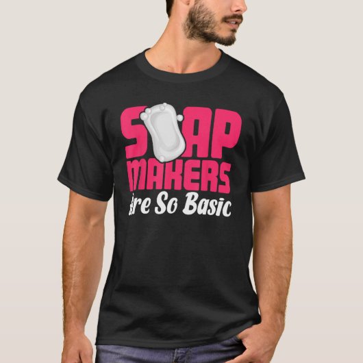 Seifenhersteller machen Seife Maker Soap Maker Soa T-Shirt (Vorderseite)