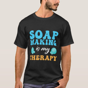Seifenherstellung ist mein therapeutischer Seifenh T-Shirt