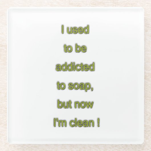 Seifenkomischer Text Glasuntersetzer (Vorderseite)