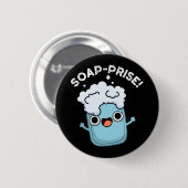 Seifenpreis Funny Überraschte Seife Pun Dark BG Button (Vorne & Hinten)