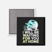 Seil Ich werde zu Hause auf dich warten Lustig Sof Magnet (Vorderseite/Rückseite)