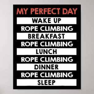 Seil Klettern Mein perfekter Tag Seil Kletterer  Poster