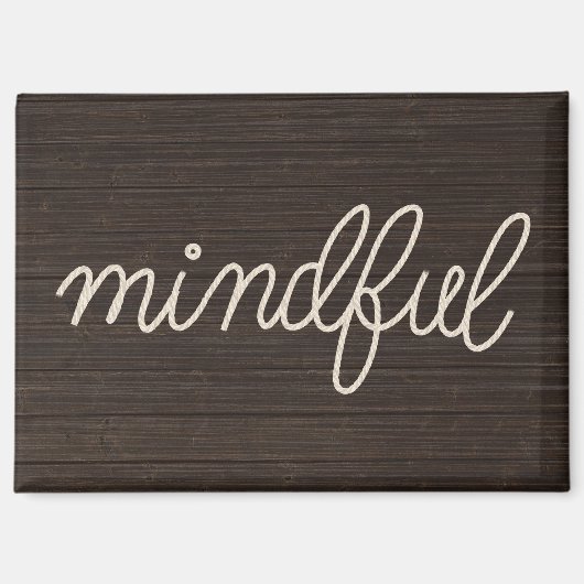 Seil MINDFUL Text auf dunklem Holz Magnet (Vorderseite)