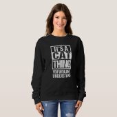 Sein a Cat Thing Sprichwort Cat Zitat Kitten Sweatshirt (Vorne ganz)
