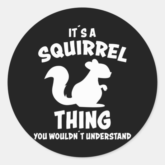 Sein A Eichhörnchen Dinge Design Silhouette Sprich Runder Aufkleber (Vorderseite)