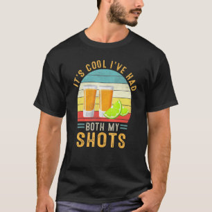 Sein Cooles Ich hatte beide meine Shots Tequila Re T-Shirt