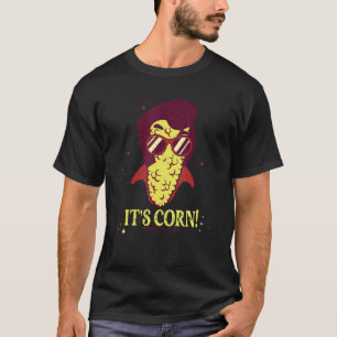 Sein Corn Sing Trendy Es ist Mais, es hat den Saft T-Shirt