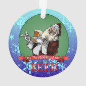 Sein die wunderbarste Zeit für ein Bier Ornament (Rückseite)
