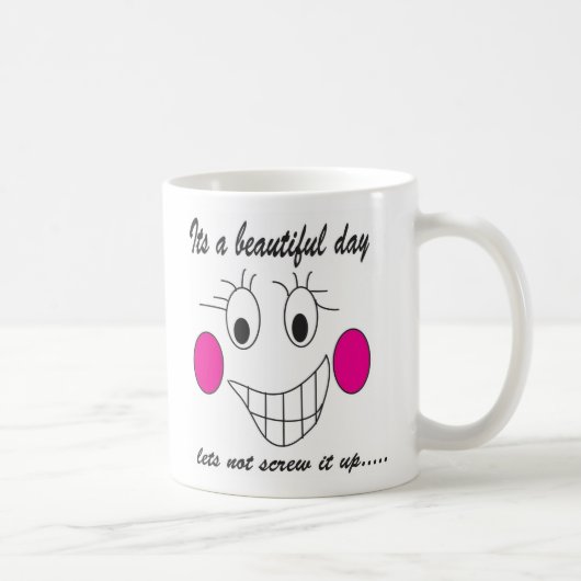 Sein ein schöner Tag ............ Kaffeetasse (Rechts)