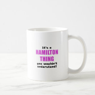 Sein eine Hamilton-Sache, die Sie nicht verstehen Kaffeetasse