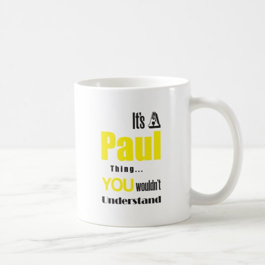 sein eine Paul-Sache, die Sie nicht verstehen Kaffeetasse (Rechts)