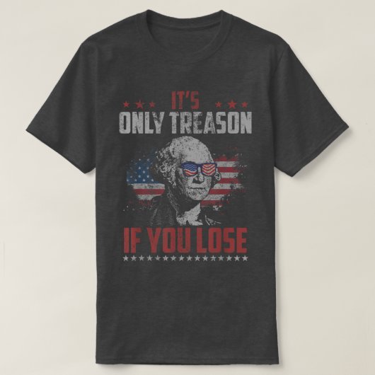 Sein einziger Verrat, wenn man George Washington A T-Shirt (Design vorne)