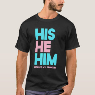 Sein Er Er respektiert mein Shirt Pronouns Transge